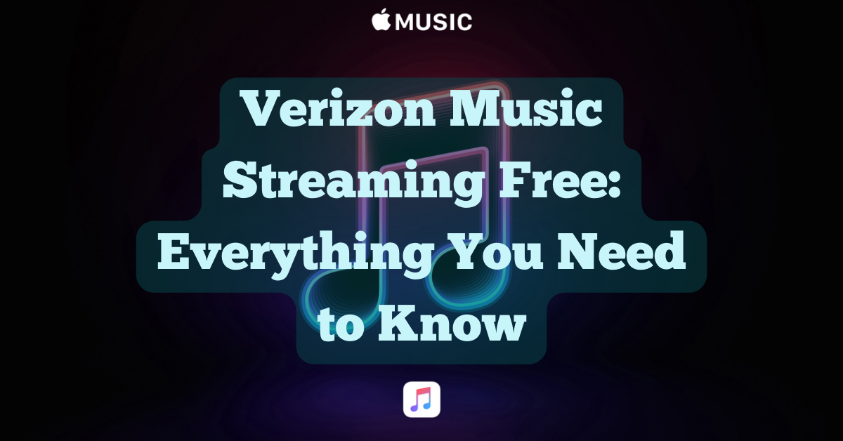 Verizon Music Streaming Free: Everything You Need to Know